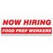 Signmission Now Hiring Food Prep Workers Banner Apply Inside Accepting Application Single Sided B-72-30248 - alternate 1